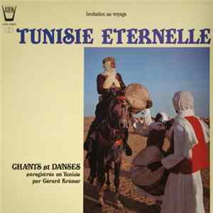 Unknown Artist - Tunisie Eternelle: Chants Et Danses FLAC album