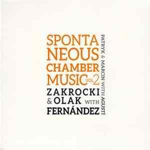 Patryk Zakrocki & Marcin Olak With Agustí Fernández - Spontaneous Chamber Music Vol. 2 FLAC album