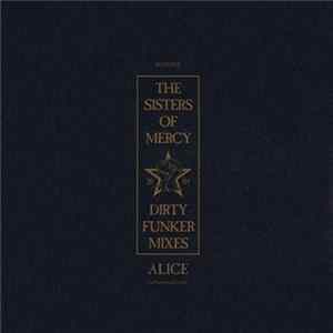 The Sisters Of Mercy - Alice (Dirty Funker Mixes) FLAC album
