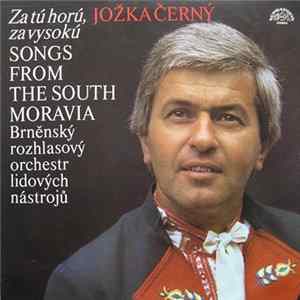 Jožka Černý, Brněnský Rozhlasový Orchestr Lidových Nástrojů - Za Tú Horú, Za Vysokú (Songs From The South Moravia) FLAC album