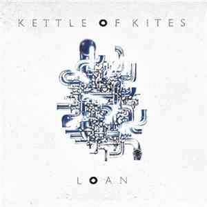 Kettle of Kites - Loan FLAC album