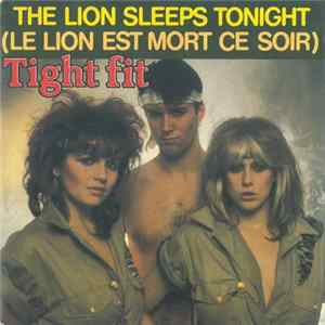 Tight Fit - The Lion Sleeps Tonight = Le Lion Est Mort Ce Soir FLAC album
