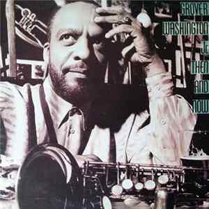 Grover Washington, Jr. - Then And Now FLAC album