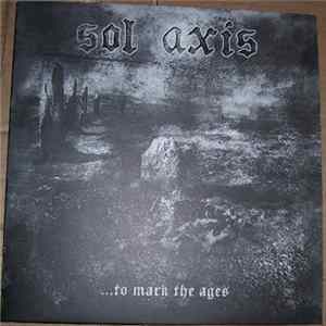 Sol Axis - ...To Mark The Ages FLAC album