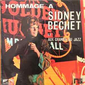 Michel Attenoux Et Son Orchestre, Gérard Pochonet And His Orchestra - Hommage à Sidney Bechet Et Aux Grands Du Jazz FLAC album