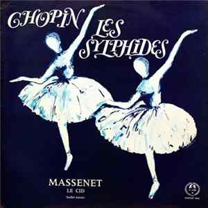 Chopin / Massenet - Les Sylphides / Le Cid (Ballet Music) FLAC album