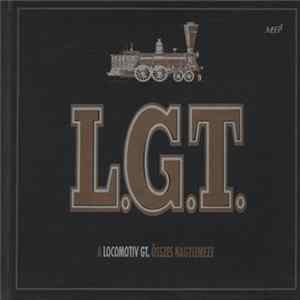 L.G.T. - A Locomotiv GT. Összes Nagylemeze FLAC album