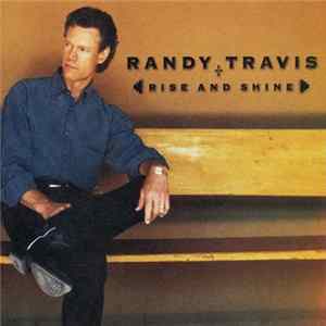 Randy Travis - Rise And Shine FLAC album