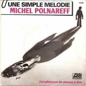 Michel Polnareff - Une Simple Mélodie / J'ai Tellement De Choses A Dire FLAC album