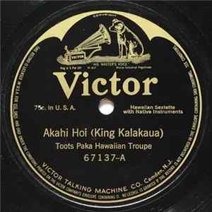 Toots Paka Hawaiian Troupe - Akahi Hoi / Kalai O Pua FLAC album