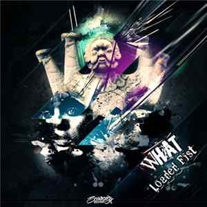 Loaded Fist - What FLAC album