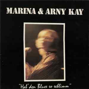 Marina & Arny Kay - Hab' Den Blues So Schlimm FLAC album