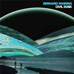 Bernard Fanning - Civil Dusk FLAC album