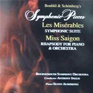 Boublil & Schönberg - Boublil & Schönberg's Symphonic Pieces From Les Misérables And Miss Saigon FLAC album