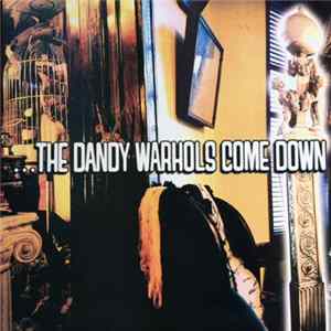 The Dandy Warhols - ...The Dandy Warhols Come Down FLAC album