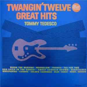 Tommy Tedesco - Twangin' Twelve Great Hits FLAC album