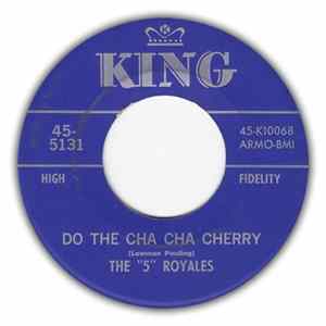 The "5" Royales - Do The Cha Cha Cherry / The Feeling Is Real FLAC album