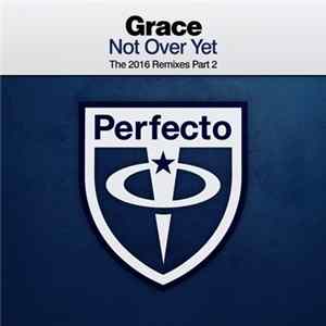 Grace - Not Over Yet (The 2016 Remixes Part 2) FLAC album