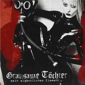 Grausame Töchter - Mein Eigentliches Element FLAC album