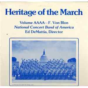 National Concert Band Of America - Heritage Of The March Volume AAAA - F. Von Blon FLAC album