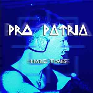 Pro Patria - Hard Times FLAC album