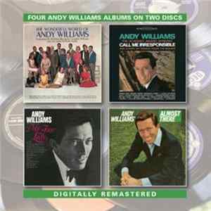 Andy Williams - The Wonderful World Of Andy Williams/"Call Me Irresponsible" And Other Hit Songs From The Movies/The Great Songs From "My Fair Lady" And Other Broadway Hits/Almost There FLAC album