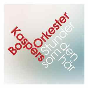 Bo Kaspers Orkester - Stunder Som Den Här FLAC album