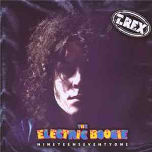 T. Rex - The Electric Boogie: Nineteen Seventy One FLAC album
