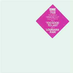 Bonnie Tyler - Too Good To Last / Louisiana Rain FLAC album