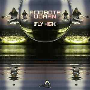 Acidbots - Udaan (Fly High) FLAC album