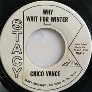 Chico Vance - Why Wait For Winter / Ghost Of Your Love FLAC album