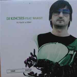 DJ Kincses Feat. Warez! - Te Vagy A Fény FLAC album