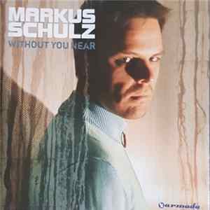 Markus Schulz - Without You Near FLAC album