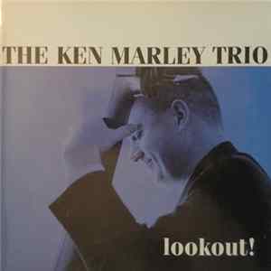 The Ken Marley Trio - Lookout! FLAC album