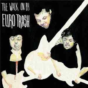 The Walk On By - Euro Trash FLAC album