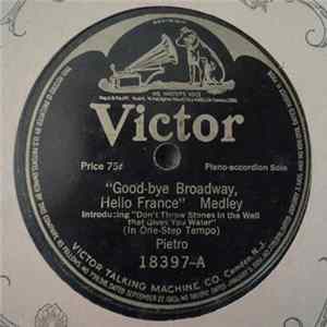 Pietro Deiro - Good-bye Broadway, Hello France / We're Going Over FLAC album