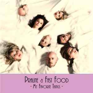 Praline & Fast Food - My Favorite Things FLAC album