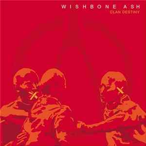 Wishbone Ash - Clan Destiny FLAC album