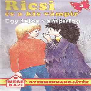 Various - Ricsi És A Kis Vámpír 2. - Egy Fájós Vámpírfog FLAC album