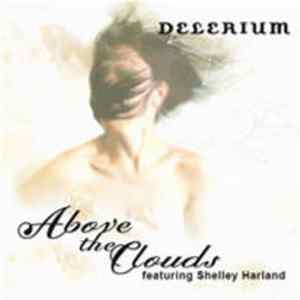 Delerium Featuring Shelley Harland - Above The Clouds FLAC album