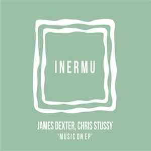 James Dexter, Chris Stussy - Music On EP FLAC album