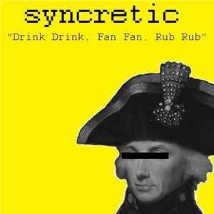 Syncretic - Drink Drink, Fan Fan, Rub Rub FLAC album