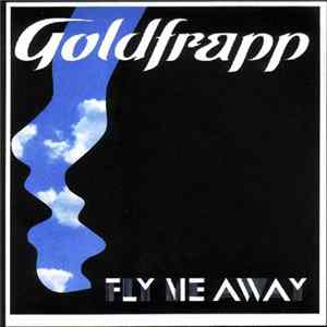 Goldfrapp - Fly Me Away - Mixes FLAC album