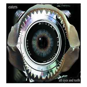 Eaters - All Eyes and Teeth FLAC album