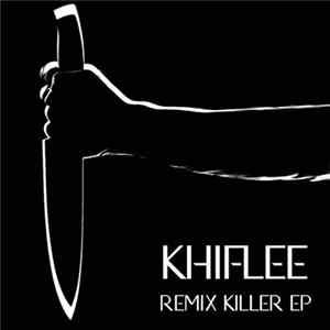 Khiflee - Remix Killer EP FLAC album