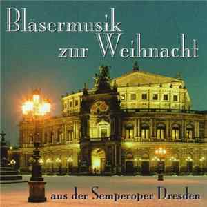 Semper Brass Dresden - Bläsermusik Zur Weihnacht Aus Der Semperoper Dresden FLAC album