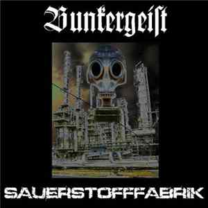 Bunkergeist - Sauerstofffabrik FLAC album