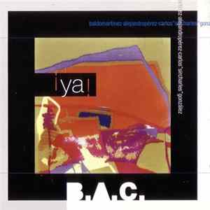 B.A.C. - ¡Ya! FLAC album