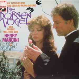Henry Mancini - Die Titelmelodie Aus Der ARD-Fernsehserie "Die Dornenvōgel" Und Andere Welthits Von FLAC album