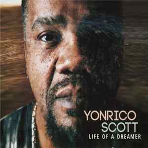 Yonrico Scott - Life Of A Dreamer FLAC album